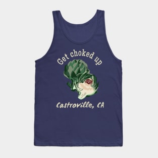 Get Choked Up - Castroville, CA Tank Top